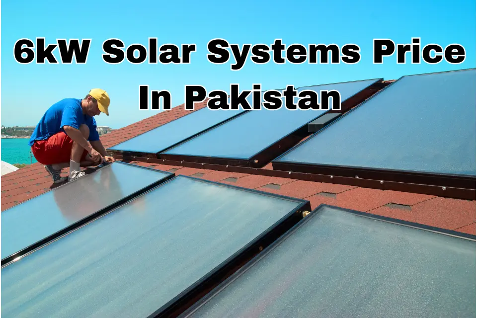 6kW Solar Systems Price in Pakistan April 2024