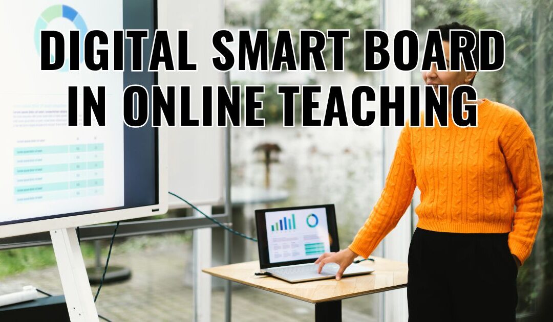 Digital Smart Board in Online Teaching | The Xperts Pakistan