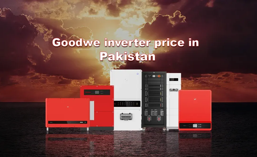 Goodwe Inverter Price in Pakistan 2024| The Xperts Pakistan