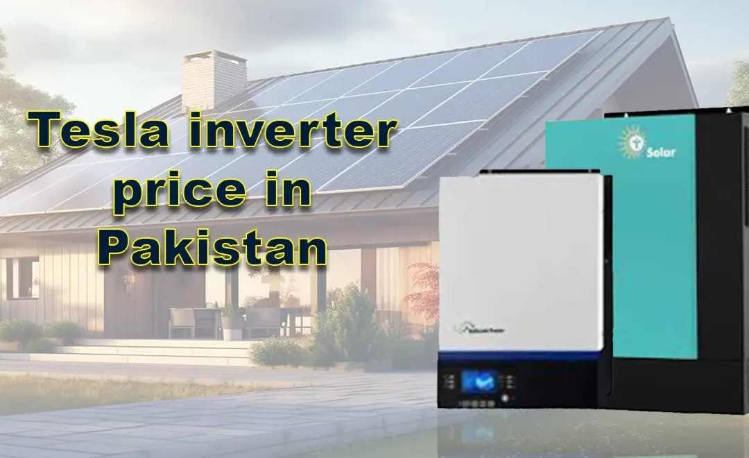 Tesla Inverter Price in Pakistan| The Xperts Pakistan