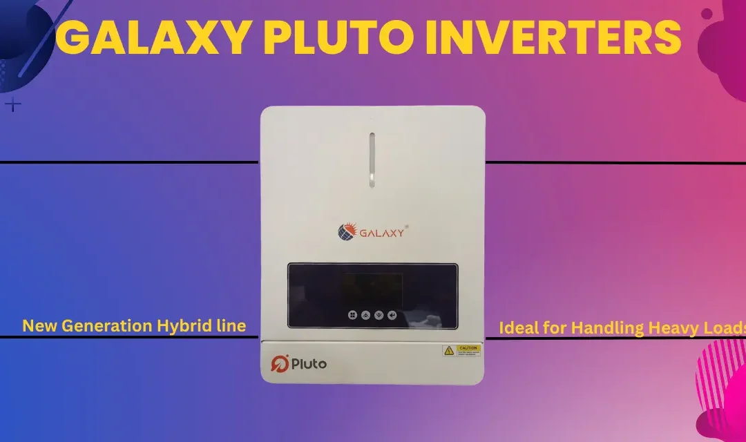 Galaxy Pluto Inverters Price in Pakistan| The Xperts Pakistan