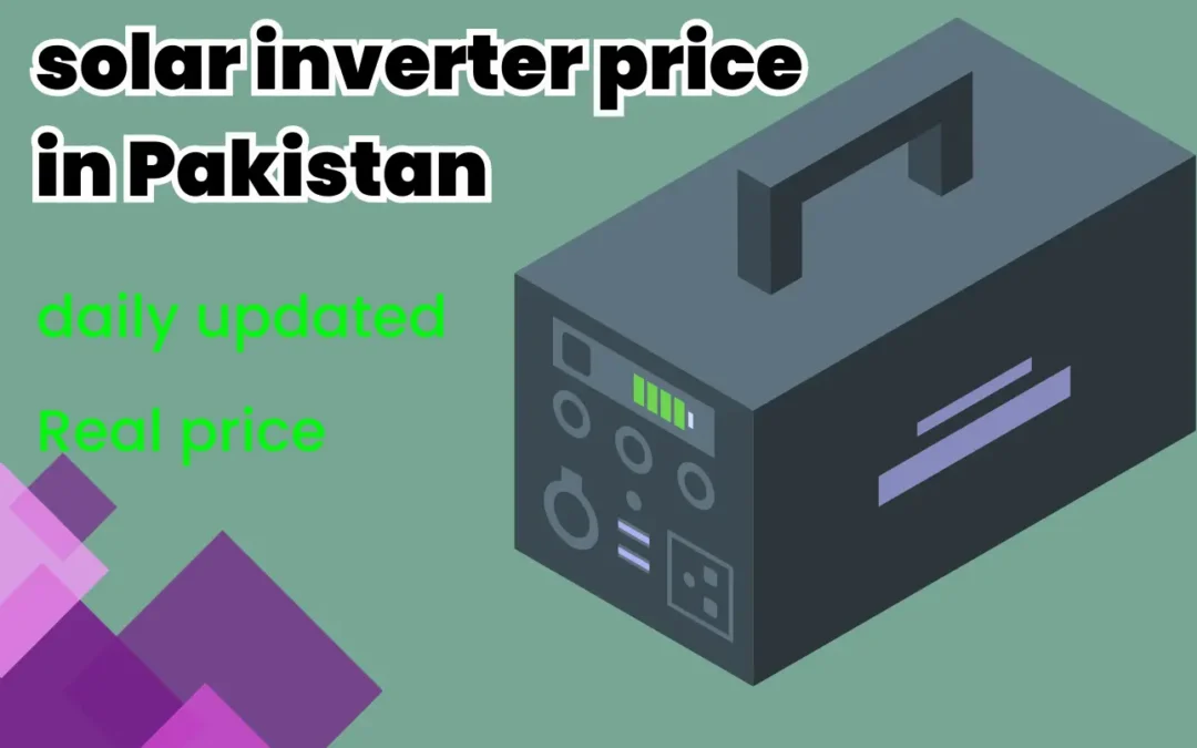 Solar Inverter Price in Pakistan August 7, 2024| The Xperts Pakistan